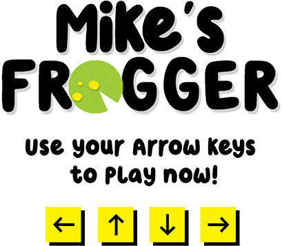 Mike's Frogger - Use your arrow keys to play.