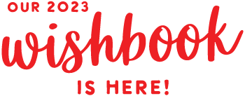 Our 2023 Wishbook is here!