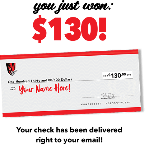 You just won: $130! Your check has been delivered right to your email!