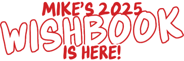 Mike's 2025 wishbook is here!